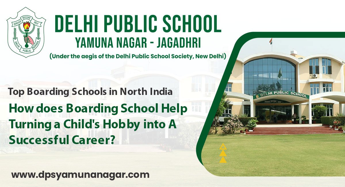 How does Boarding School Help Turning a Child’s Hobby into A Successful Career?