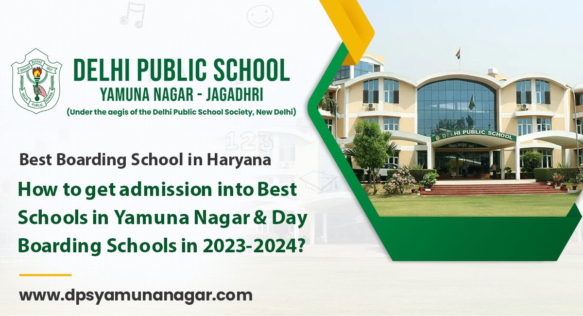 How to get admission into Best Schools in Yamuna Nagar & Day Boarding Schools in 2023-2024?