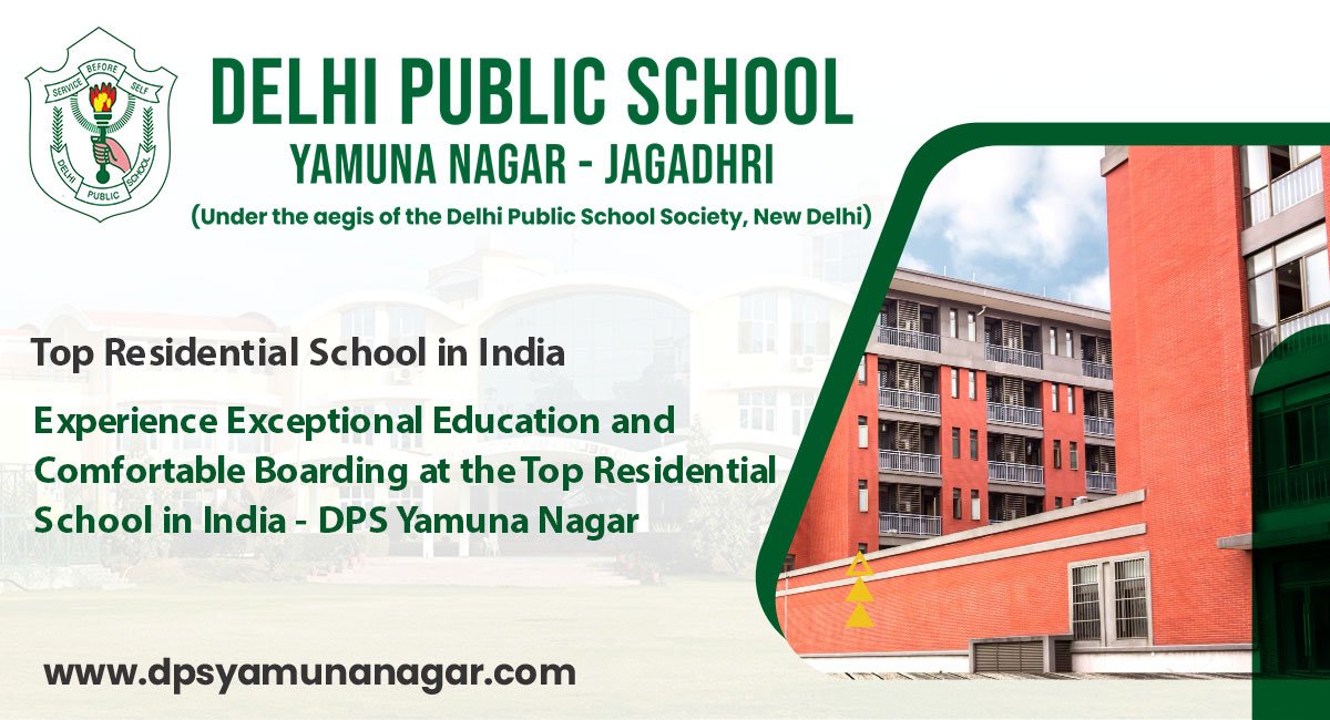 Experience Exceptional Education and Comfortable Boarding at the Top Residential School in India – DPS Yamuna Nagar