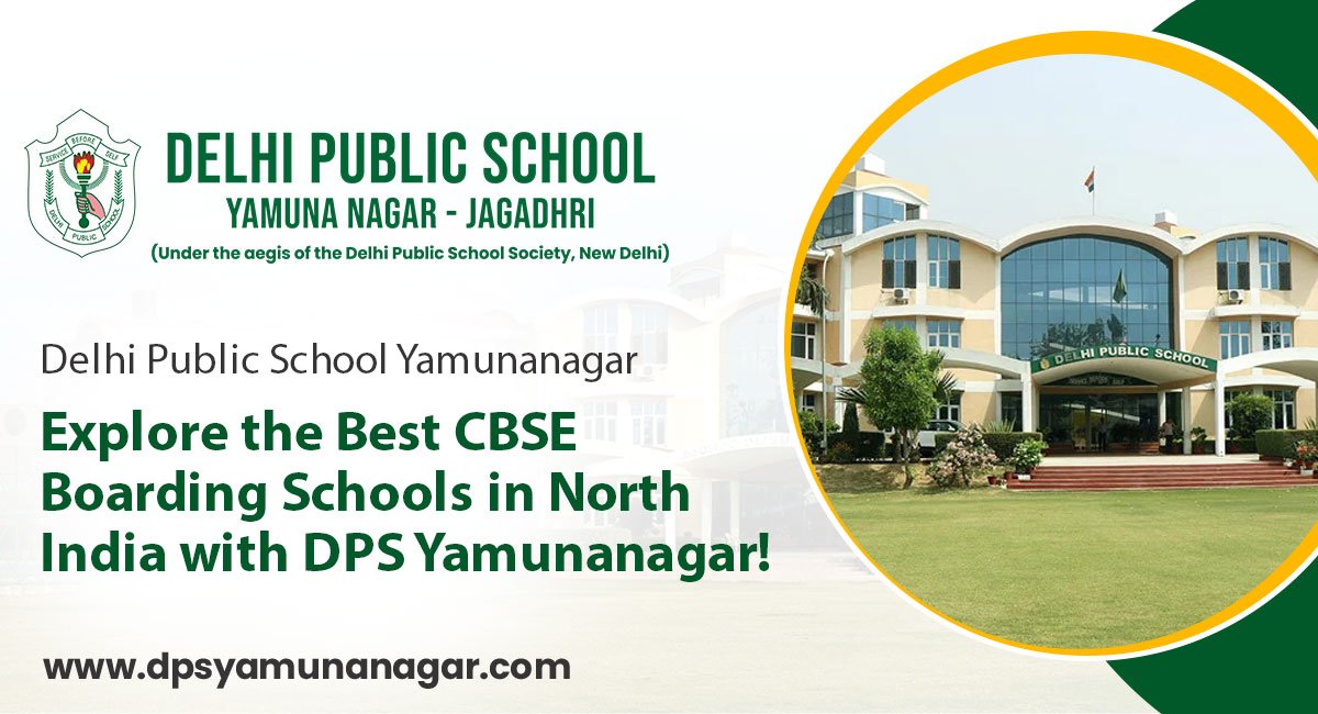 Explore the Best CBSE Boarding Schools in North India with DPS Yamunanagar!