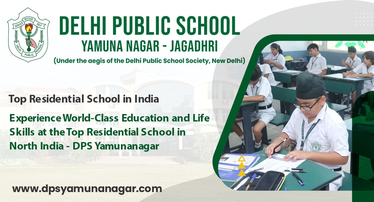 Experience World-Class Education and Life Skills at the Top Residential School in North India – DPS Yamunanagar