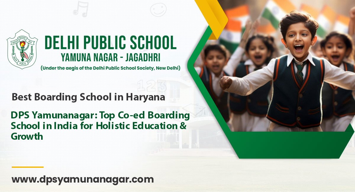 DPS Yamunanagar: Top Co-ed Boarding School in India for Holistic Education & Growth