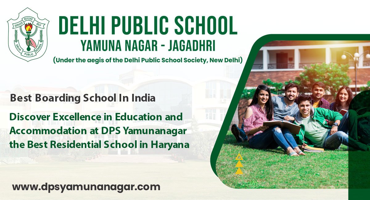 Discover Excellence in Education and Accommodation at DPS Yamunanagar, the Best Residential School in Haryana