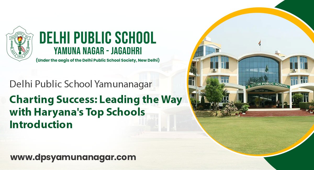 Charting Success: Leading the Way with Haryana’s Top Schools Introduction