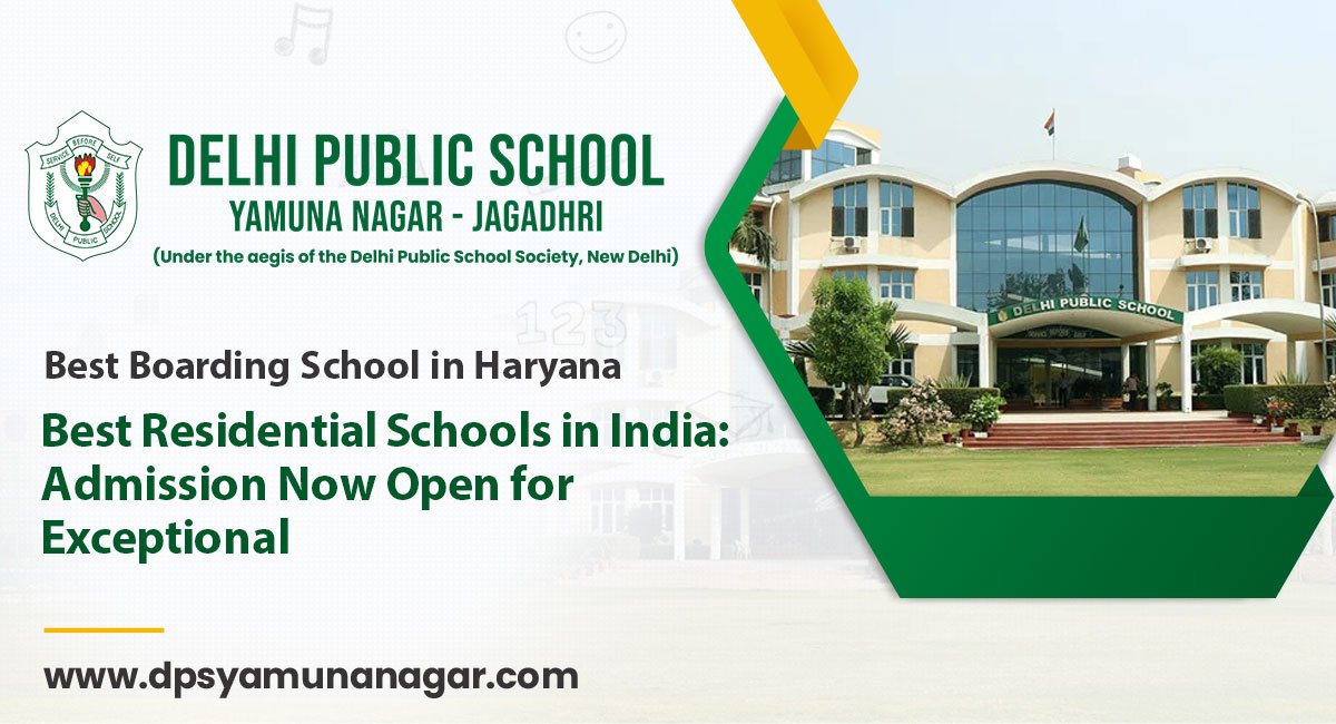 Best Residential Schools in India: Admission Now Open for Exceptional Education