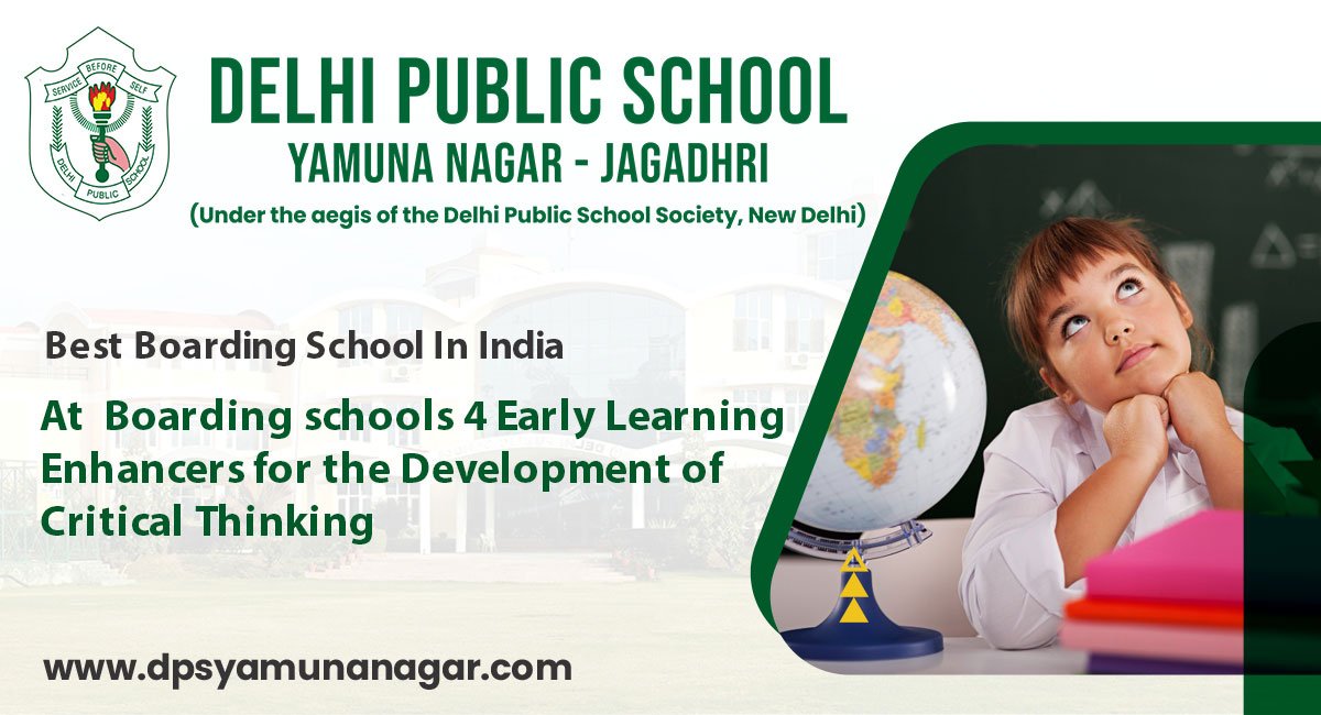At  Boarding schools 4 Early Learning Enhancers for the Development of Critical Thinking