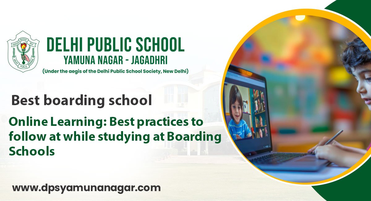 Online Learning: Best practices to follow at while studying at Boarding Schools
