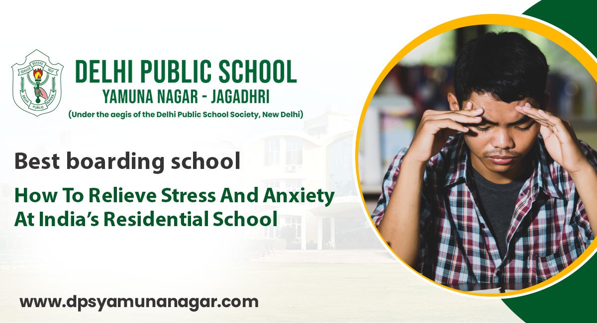 How To Relieve Stress And Anxiety At India’s Residential School