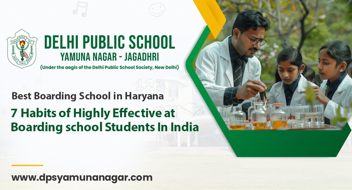 7 Habits of Highly Effective at Boarding school Students In India