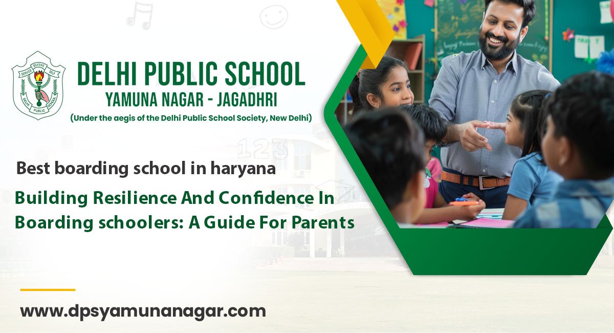 Building Resilience And Confidence In Boarding schoolers: A Guide For Parents