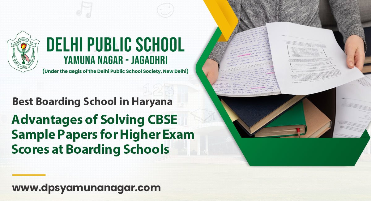 Advantages of Solving CBSE Sample Papers for Higher Exam Scores at Boarding Schools