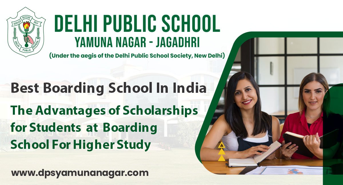 The Advantages of Scholarships for Students  at  Boarding School For Higher Study