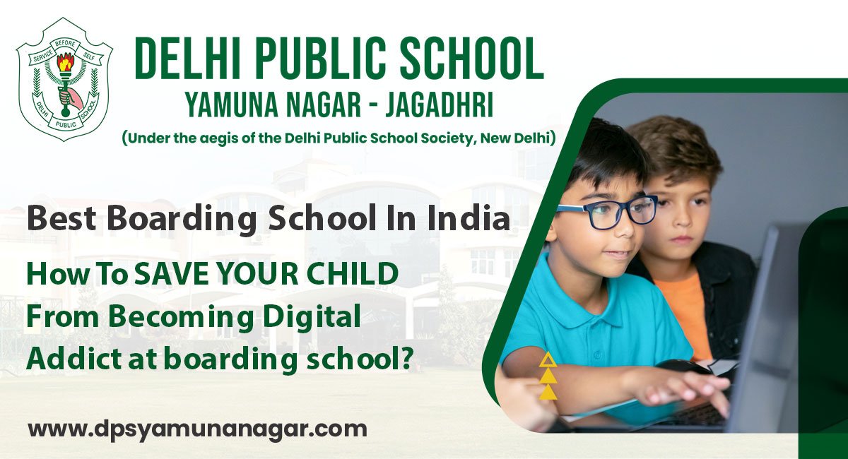 How To SAVE YOUR CHILD From Becoming Digital Addict at boarding school?