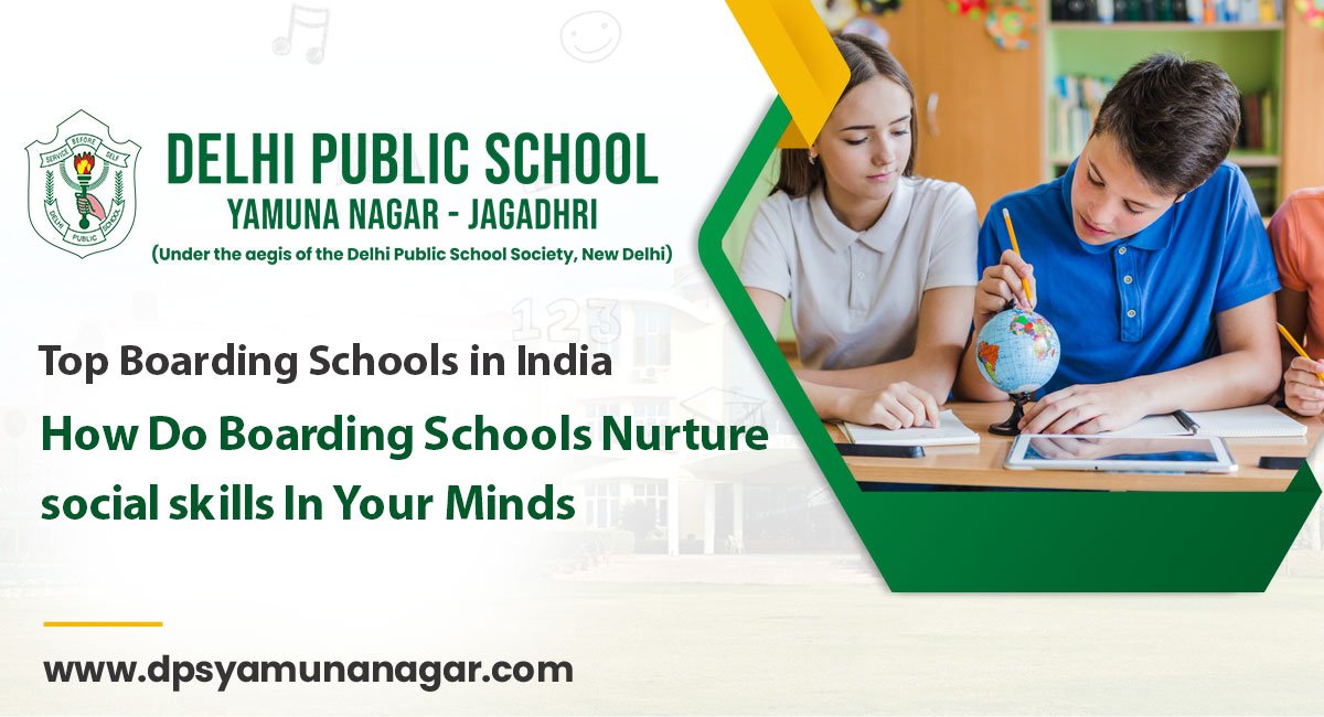 How Do Boarding Schools Nurture social skills In Your Minds