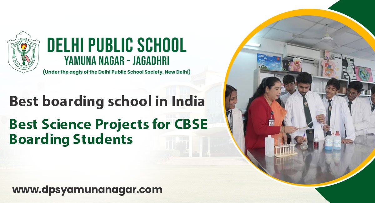 Best Science Projects for CBSE Boarding Students