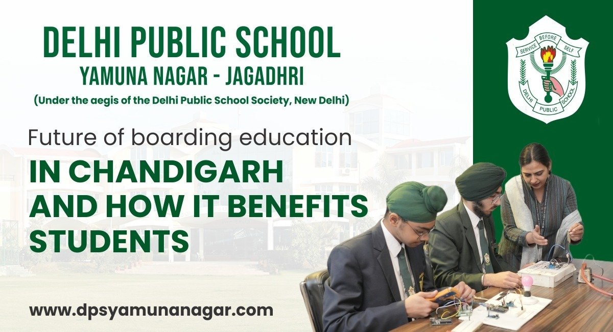 Future of boarding education in Chandigarh and how it benefits students
