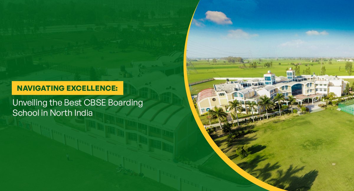 Navigating Excellence: Unveiling the Best CBSE Boarding School in North India
