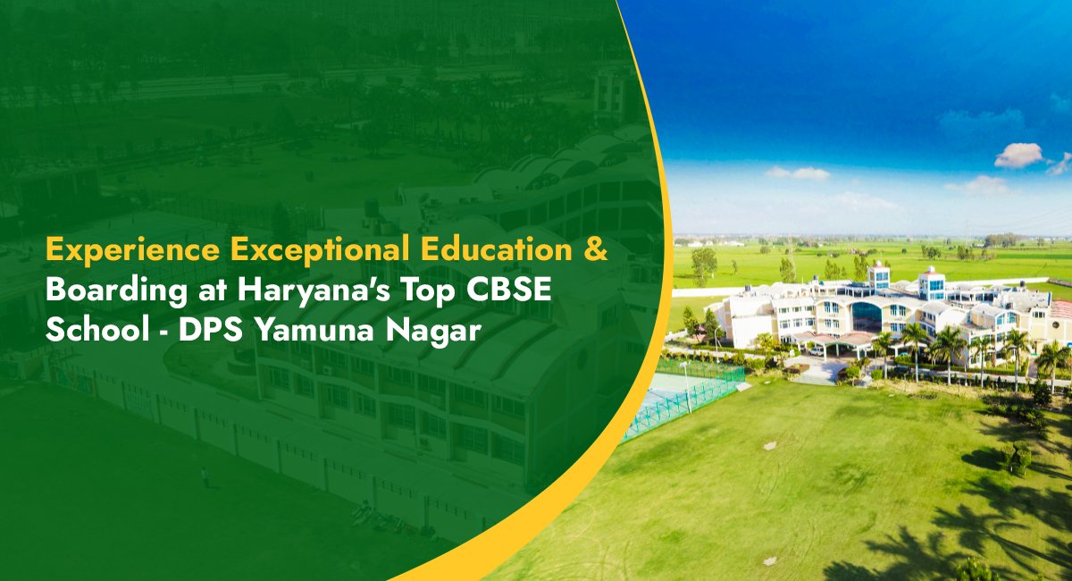 Experience Exceptional Education & Boarding at Haryana’s Top CBSE School – DPS Yamuna Nagar