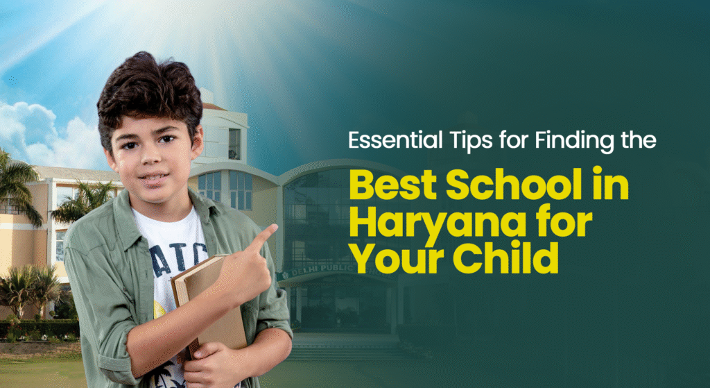 Essential Tips for Finding a Boarding School in Haryana for Your Child