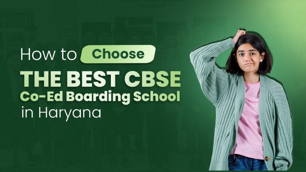 How to Choose the Best CBSE Co-Ed Boarding School in India